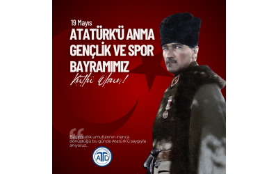 Atatürk'ü Anma, Gençlik ve Spor Bayramı Kutlu Olsun