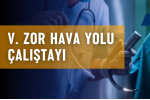 V. Zor Hava Yolu Yönetimi Kursu