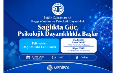 Webinar: Sağlık Çalışanları İçin Kaygı Yönetimi ve Psikolojik Dayanıklılık