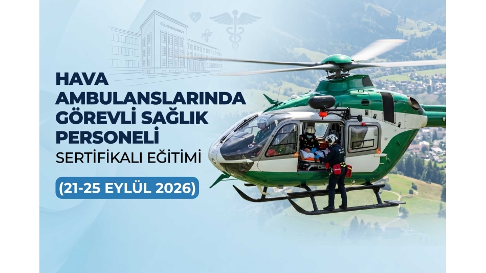 Hava Ambulanslarında Görevli Sağlık Personeli Sertifikalı Eğitim (21-25 Eylül 2026)