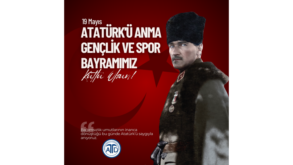 Atatürk'ü Anma, Gençlik ve Spor Bayramı Kutlu Olsun