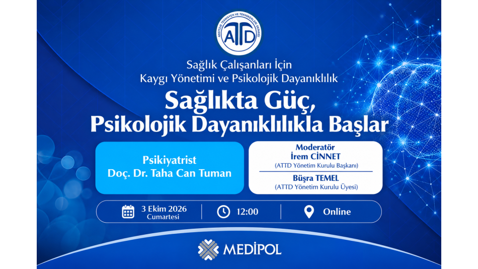 Webinar: Sağlık Çalışanları İçin Kaygı Yönetimi ve Psikolojik Dayanıklılık